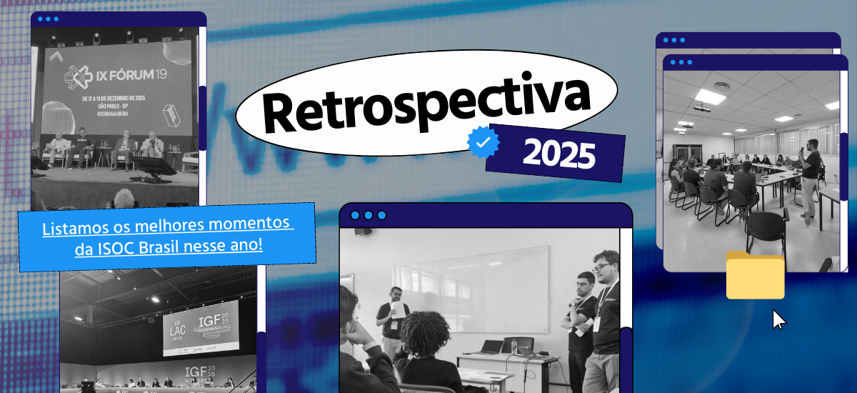 Retrospectiva da ISOC Brasil | 2025